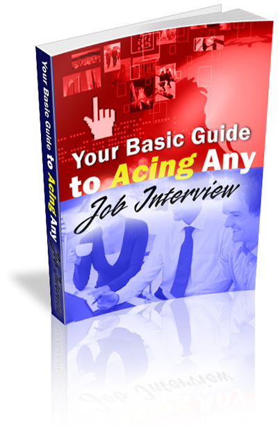 Your Basic Guide To Acing Any Job Interview